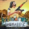 About Badmashi 2 Song