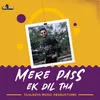 About Mere pass ek dil tha Song
