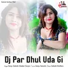 About Dj Par Dhul Gi Song