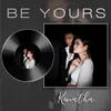 About BE YOURS Song