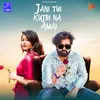 About Jani Tui Kujbi Na Amai Song