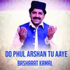 Do Phul Arshan Tu Aaye