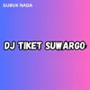 Dj Tiket Suwargo