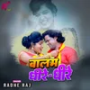 About Balam Dhire Dhire Song
