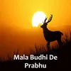 About Mala Budhi De Prabhu Song