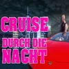 About Cruise durch die Nacht Song
