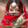 About Ghunda Manda Taka Spina Song