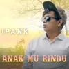 About ANAK MU RINDU Song