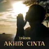 About AKHIR CINTA Song