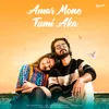 About Amer Mone Tumi Aka Song