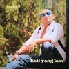 About Hati Yang Lain Song