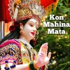 About Kon Mahina Mata Song