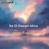 About Na Di Kawam Mina Song