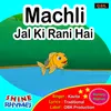 About Machli Jal Ki Rani Hai Song