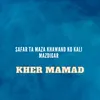 Safar Ta Maza Khawand Ko Kali Mazdigar