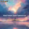 About Awal Salam Zama Qabool Kai Song