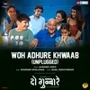 About Woh Adhure Khwaab (Unplugged) Song