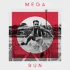 About Mega Run Song