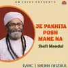 About Je Pakhita Posh Mane Na Song