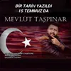 Bir Tarih Yazıldı 15 Temmuz'da