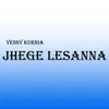 About Jhege Lesanna Song