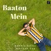 About Baaton Mein Song