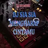 DJ SIA SIA MENGHARAP CINTAMU