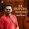 About Ek Dupure Song