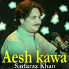 About Aesh kawa Song