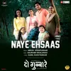 About Naye Ehsaas Song