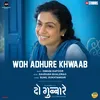About Woh Adhure Khwaab Song