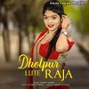 About Dholpur Lute Raja Song