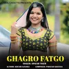 About Ghagro Fatgo Song