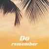 About Do U Remember Song