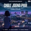 Chale Jaana Phir (Humko Tere Bina) - Slowed + Reverb