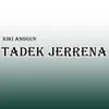 About Tadek Jerrena Song