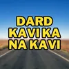 About Dard Kavi Ka Na Kavi Song