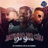 About JATINHO NO CÉU DA BOCA Song