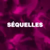 About Séquelles Song