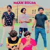 About Naam Bolda Song