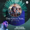 About Dar Gaye Naa Song