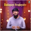 About Badapayi Hrudayake Song