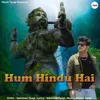 About Hum Hindu Hai Song