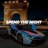 About Spend the Night Song