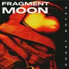 About Fragment Moon Song