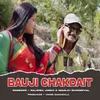 About Bauji Chakdait Song