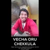 About Vecha Oru Chekkula Song