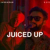 About JUICED UP Song