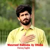About Masroof Rahnda Ay Dhola Song