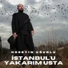 About İstanbul'u Yakarım Usta Song